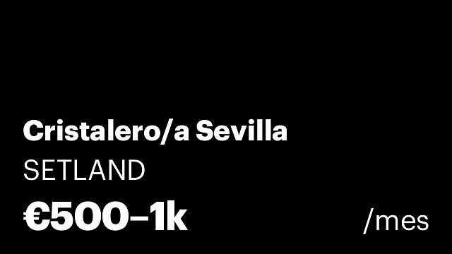 Cristalero/a Sevilla