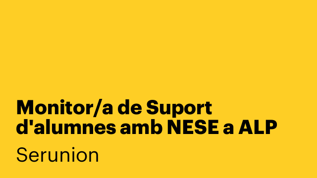 Monitor/a de Suport d'alumnes amb NESE a ALP [SMDSC]