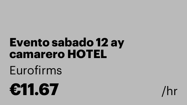 Evento sabado 12 ay camarero HOTEL COMARRUGA