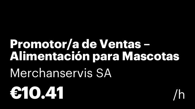 Promotor/a de Ventas – Alimentación para Mascotas (Campaña Septiembre)
