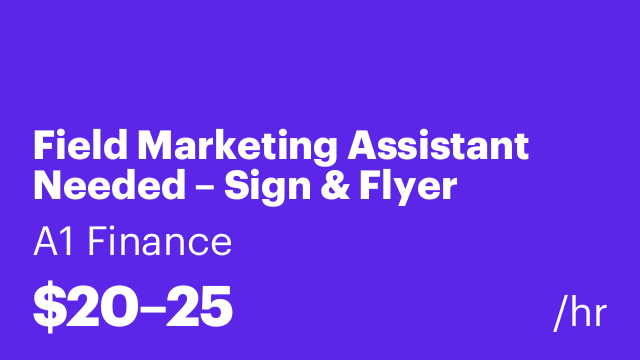 Field Marketing Assistant Needed – Sign & Flyer Distribution