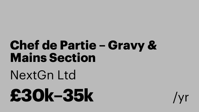 Chef de Partie – Gravy & Mains Section