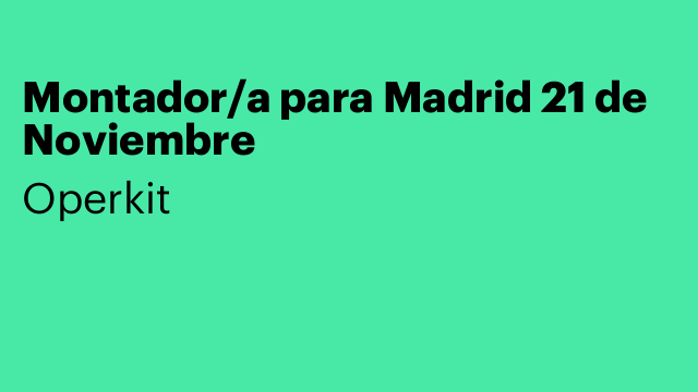 Montador/a para Madrid 21 de Noviembre