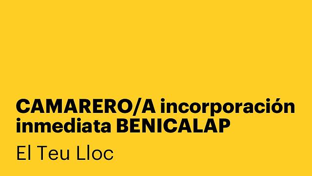 CAMARERO/A incorporación inmediata BENICALAP