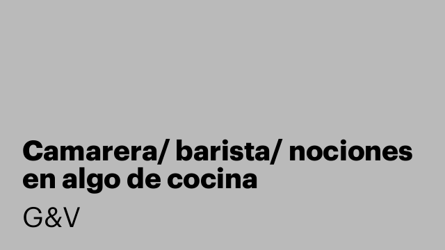 Camarera/ barista/ nociones en algo de cocina