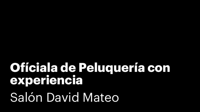 Ofíciala de Peluquería con experiencia