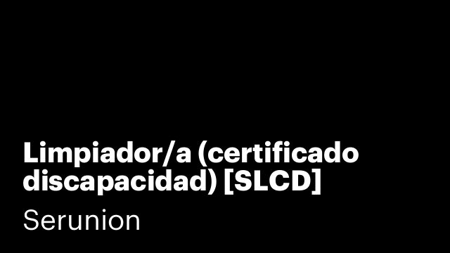 Limpiador/a (certificado discapacidad) [SLCD]