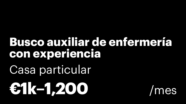 Busco auxiliar de enfermería con experiencia