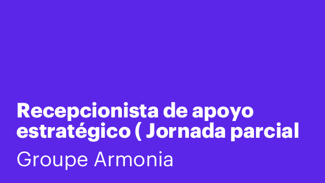 Recepcionista de apoyo estratégico ( Jornada parcial ) - Barcelona