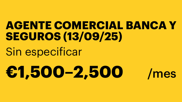 AGENTE COMERCIAL BANCA Y SEGUROS (13/09/25)