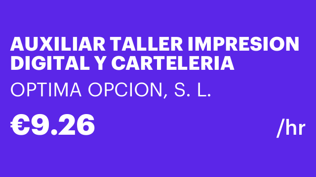 AUXILIAR TALLER IMPRESION DIGITAL Y CARTELERIA