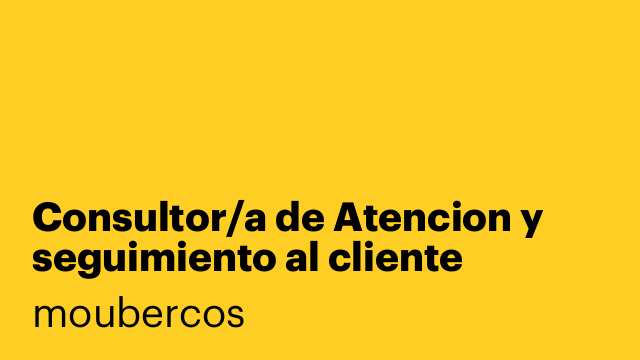 Consultor/a de Atencion y seguimiento al cliente