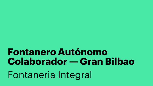 Fontanero Autónomo Colaborador — Gran Bilbao — Proyectos varios