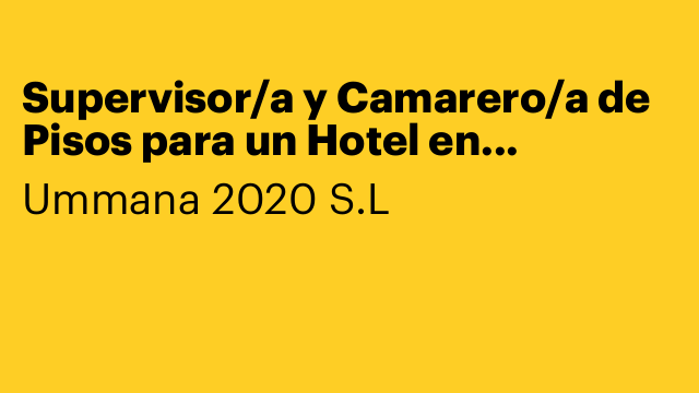 Supervisor/a y Camarero/a de Pisos para un Hotel en Benidorm
