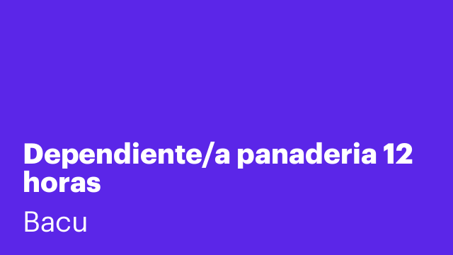 Dependiente/a panaderia 12 horas