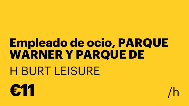 Empleado de ocio, PARQUE WARNER Y PARQUE DE ATRACCIONES, Madrid