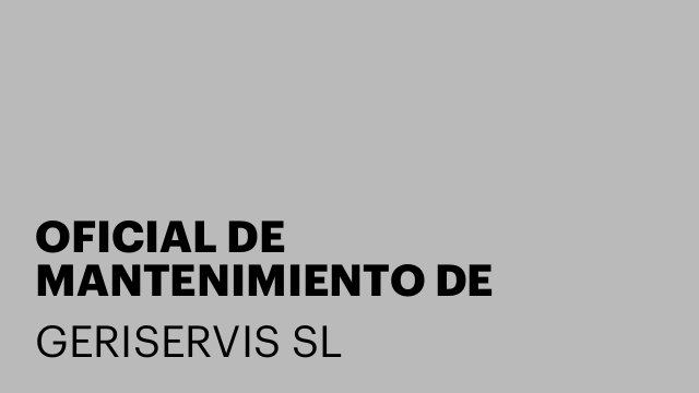 OFICIAL DE MANTENIMIENTO DE INSTALACIONES