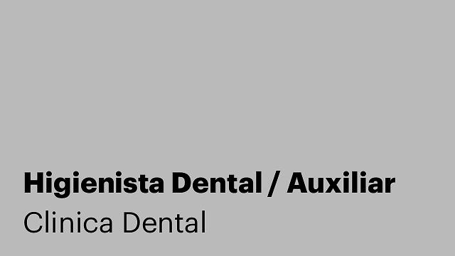 Higienista Dental / Auxiliar