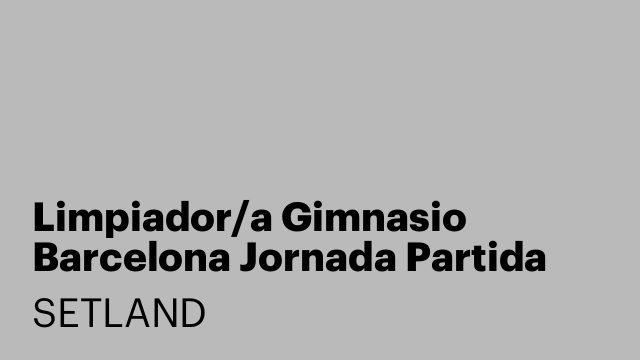 Limpiador/a Gimnasio Barcelona Jornada Partida