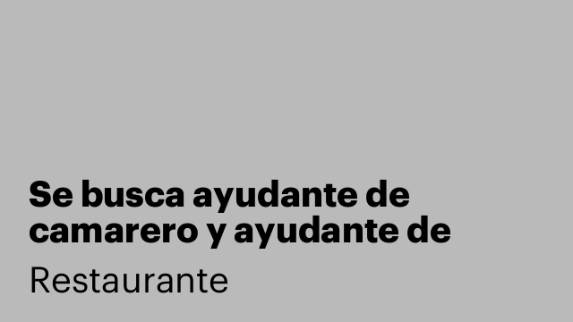 Se busca ayudante de camarero y ayudante de cocina
