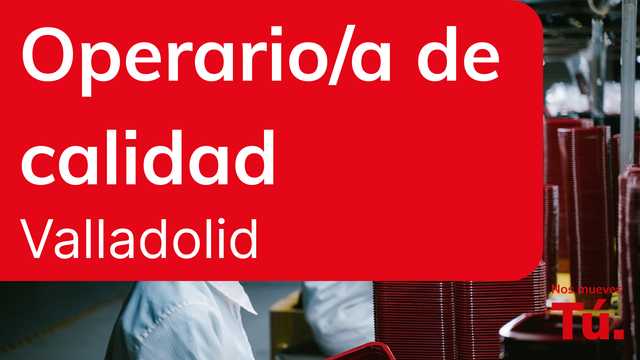 Operario u operaria de calidad - Valladolid
