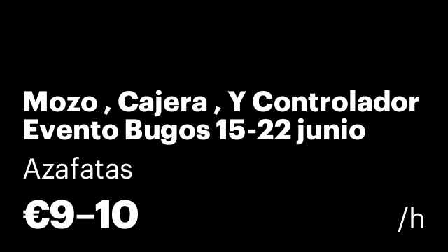 Mozo , Cajera , Y Controlador Evento Bugos 15-22 junio