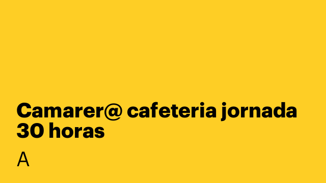 Camarer@ cafeteria jornada  30 horas