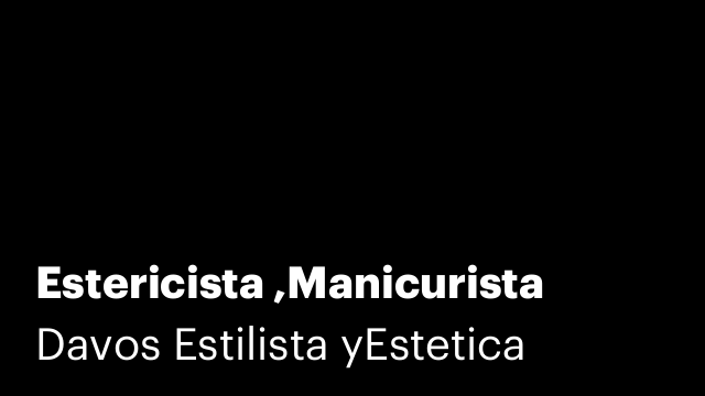 Estericista ,Manicurista