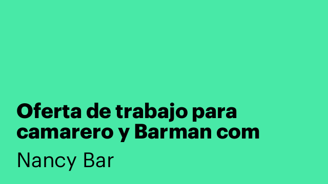 Oferta de trabajo para camarero y Barman com experiència