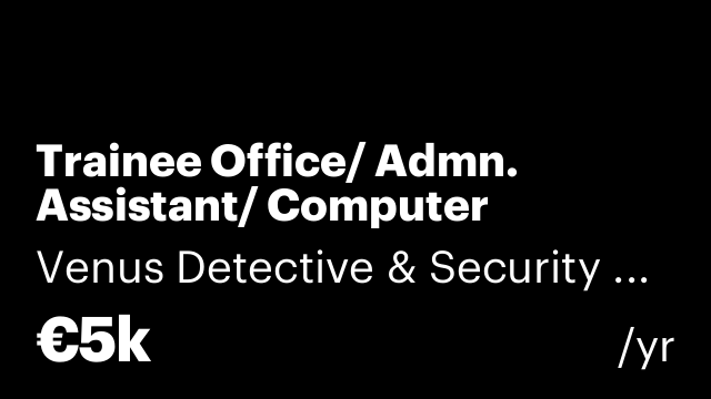 Trainee Office/ Admn. Assistant/ Computer Operator