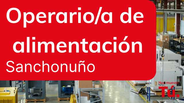 Operario u operaria de alimentación - Sanchonuño