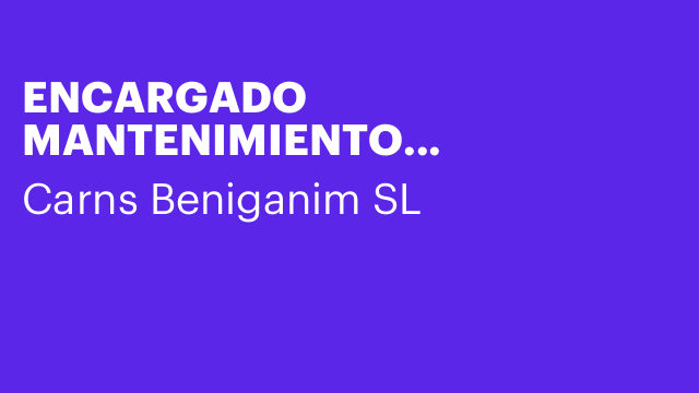 ENCARGADO MANTENIMIENTO INDUSTRIAL