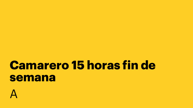 Camarero 15 horas fin de semana