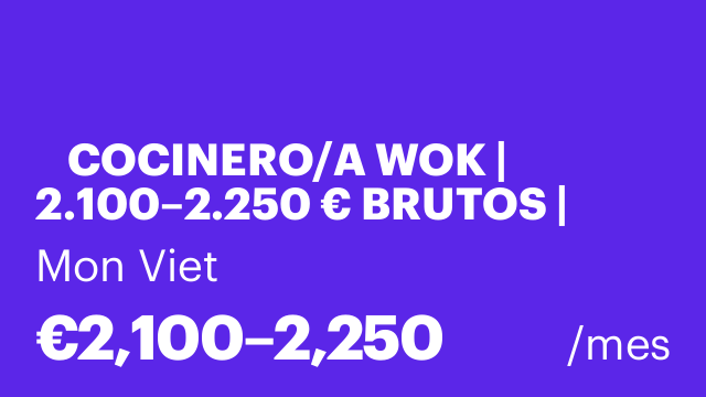🔥 COCINERO/A WOK | 2.100–2.250 € BRUTOS | CONTRATO ESTABLE