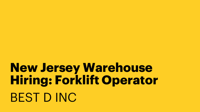 New Jersey Warehouse Hiring: Forklift Operator