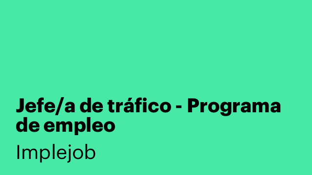 Jefe/a de tráfico - Programa de empleo