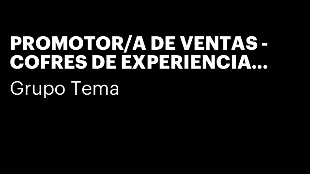 PROMOTOR/A DE VENTAS - COFRES DE EXPERIENCIA MANRESA