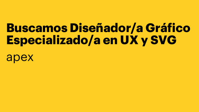 Buscamos Diseñador/a Gráfico Especializado/a en UX y SVG