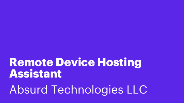 Remote Device Hosting Assistant