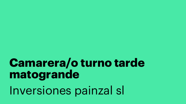 Camarera/o turno tarde matogrande