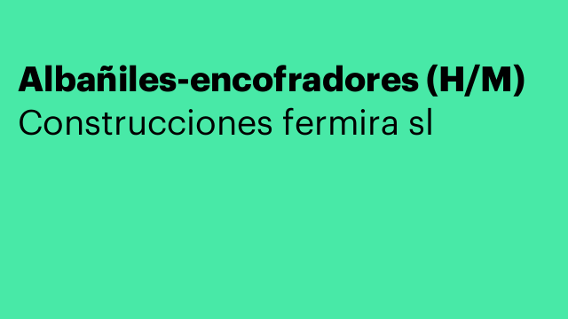 Albañiles-encofradores (H/M)
