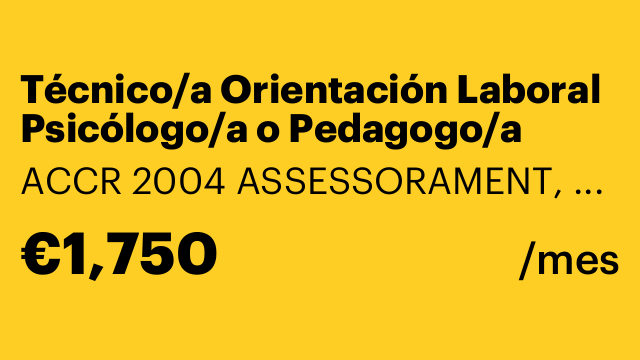 Técnico/a Orientación Laboral Psicólogo/a o Pedagogo/a