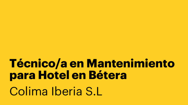 Técnico/a en Mantenimiento para Hotel en Bétera