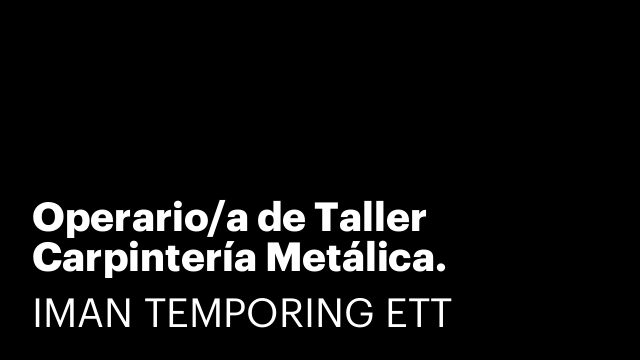 Operario/a de Taller Carpintería Metálica.