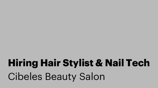 Hiring Hair Stylist & Nail Tech