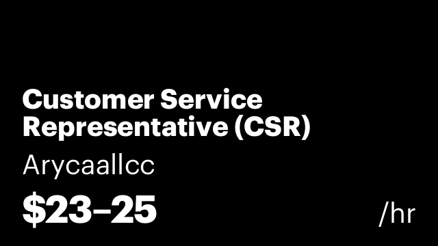 Customer Service Representative (CSR)