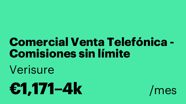 Comercial Venta Telefónica - Comisiones sin límite