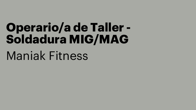 Operario/a de Taller - Soldadura MIG/MAG