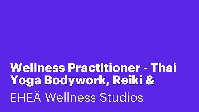 Wellness Practitioner - Thai Yoga Bodywork, Reiki & Assisted Stretching
