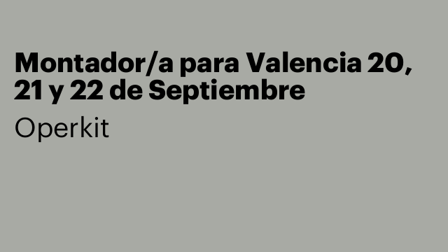 Montador/a para Valencia 20, 21 y 22 de Septiembre